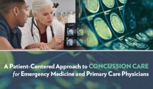 Patient-Centered Approach to Concussion Care: CME & Webinar